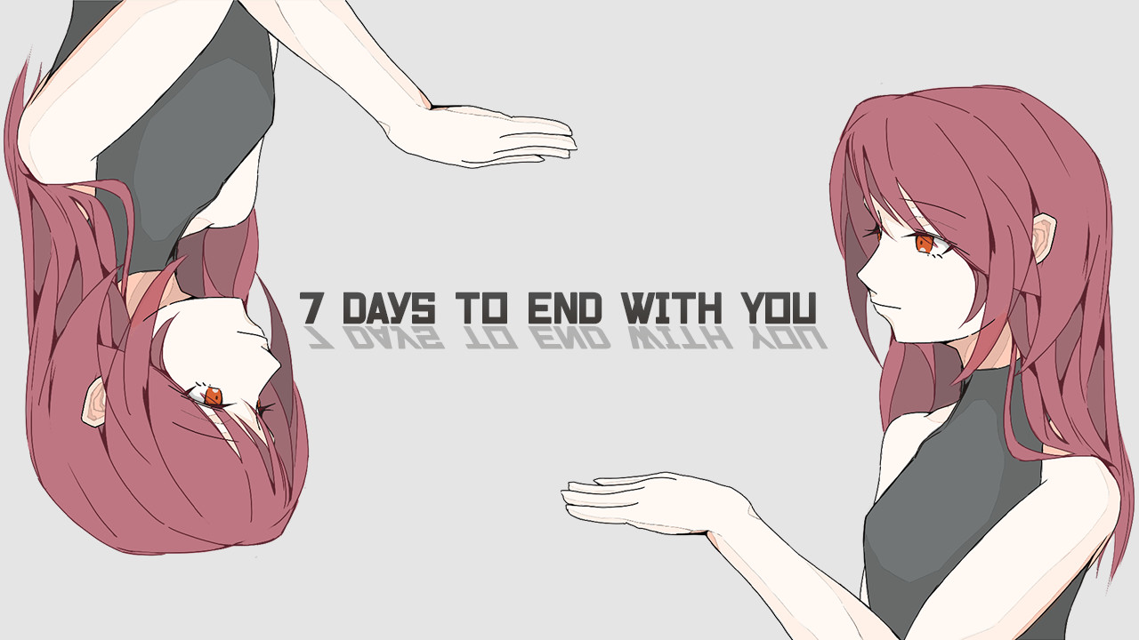 7 Days to End with You（7dtewy）のネタバレ解説・考察まとめ